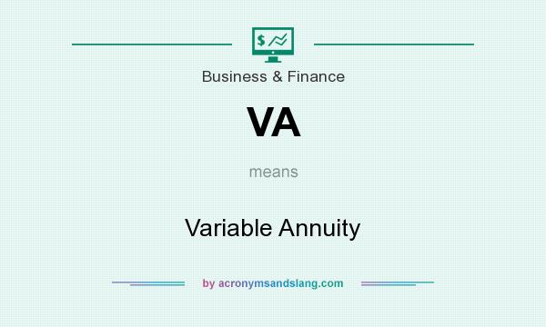 What does VA mean? It stands for Variable Annuity