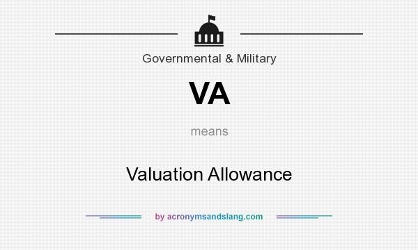 What does VA mean? It stands for Valuation Allowance