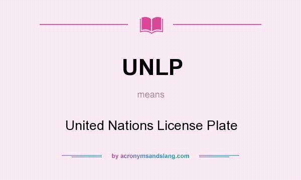 What does UNLP mean? It stands for United Nations License Plate