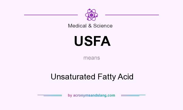What does USFA mean? It stands for Unsaturated Fatty Acid