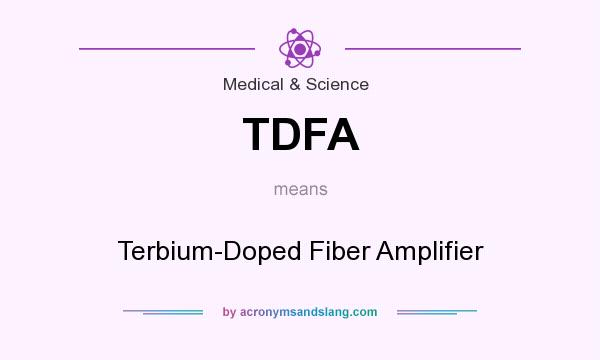 What does TDFA mean? It stands for Terbium-Doped Fiber Amplifier