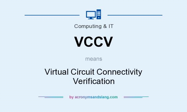 What does VCCV mean? It stands for Virtual Circuit Connectivity Verification