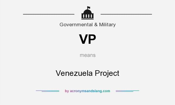 What does VP mean? It stands for Venezuela Project
