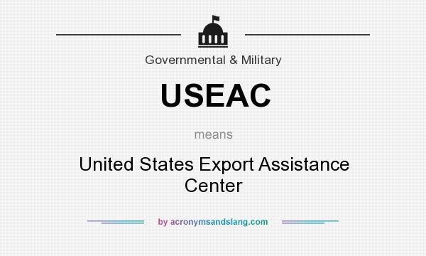 What does USEAC mean? It stands for United States Export Assistance Center