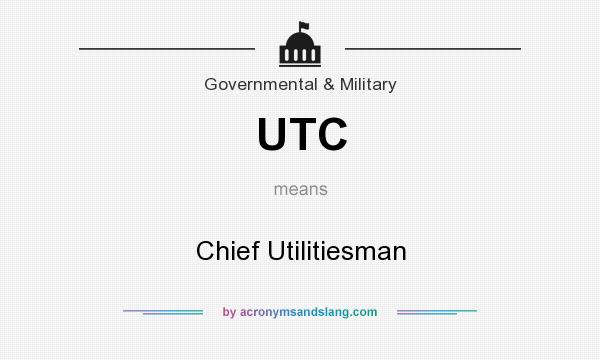 What does UTC mean? It stands for Chief Utilitiesman