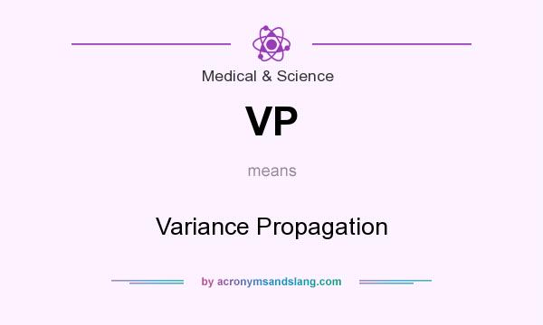 What does VP mean? It stands for Variance Propagation