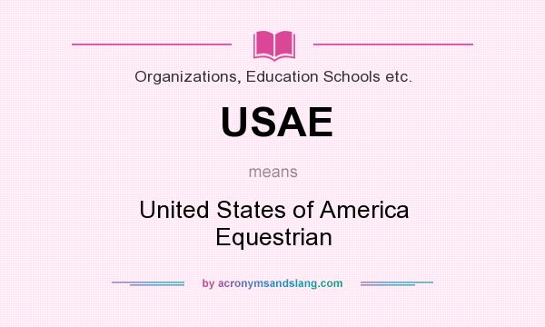 What does USAE mean? It stands for United States of America Equestrian