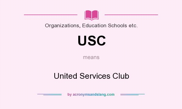 What does USC mean? It stands for United Services Club