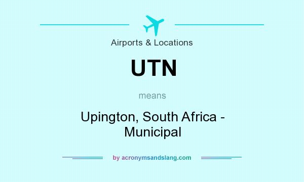What does UTN mean? It stands for Upington, South Africa - Municipal