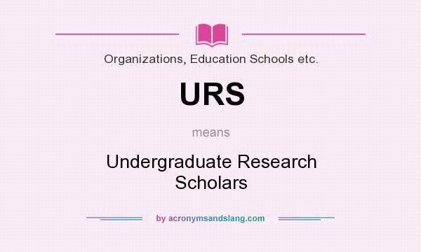 What does URS mean? It stands for Undergraduate Research Scholars