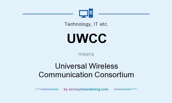 What does UWCC mean? It stands for Universal Wireless Communication Consortium