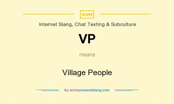 What does VP mean? It stands for Village People