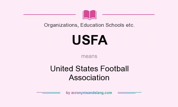 What does USFA mean? It stands for United States Football Association