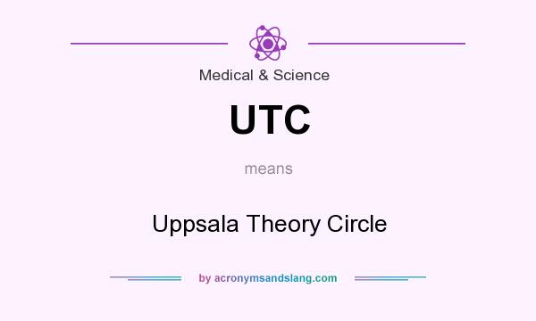 What does UTC mean? It stands for Uppsala Theory Circle
