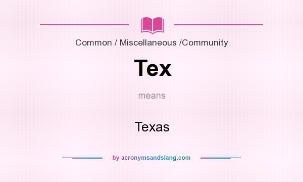 What does Tex mean? It stands for Texas