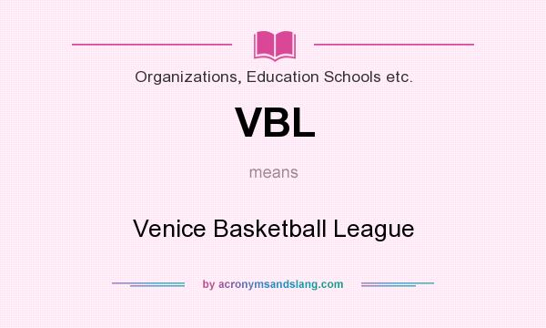 What does VBL mean? It stands for Venice Basketball League