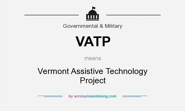 What does VATP mean? It stands for Vermont Assistive Technology Project