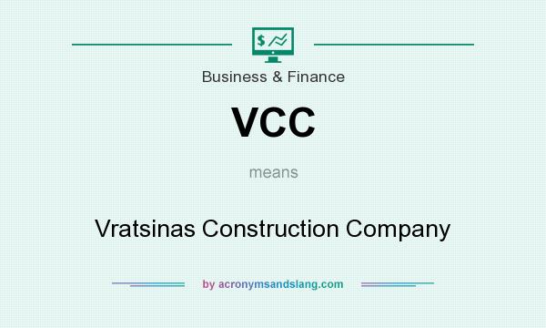 What does VCC mean? It stands for Vratsinas Construction Company