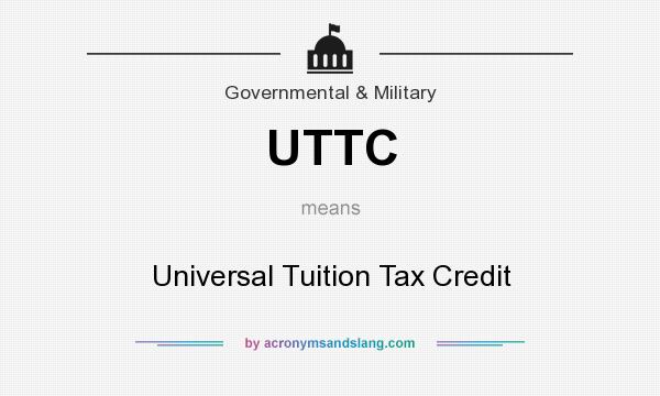 What does UTTC mean? It stands for Universal Tuition Tax Credit