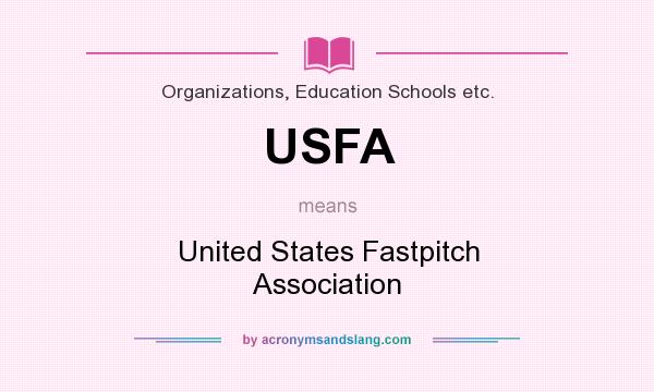 What does USFA mean? It stands for United States Fastpitch Association