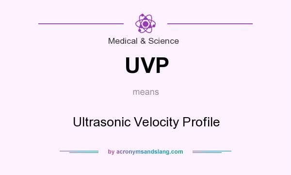 What does UVP mean? It stands for Ultrasonic Velocity Profile