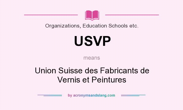 What does USVP mean? It stands for Union Suisse des Fabricants de Vernis et Peintures