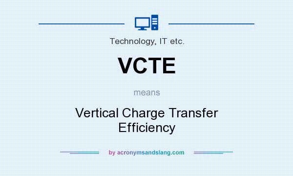 What does VCTE mean? It stands for Vertical Charge Transfer Efficiency