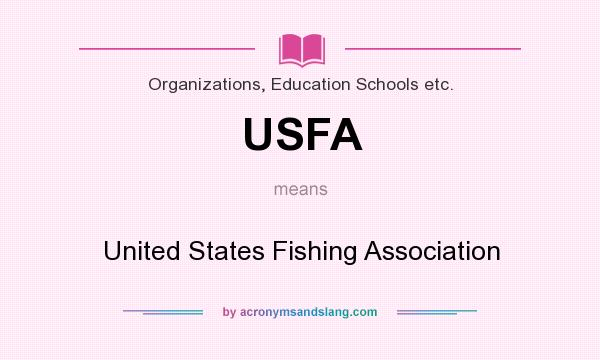What does USFA mean? It stands for United States Fishing Association