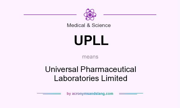 What does UPLL mean? It stands for Universal Pharmaceutical Laboratories Limited