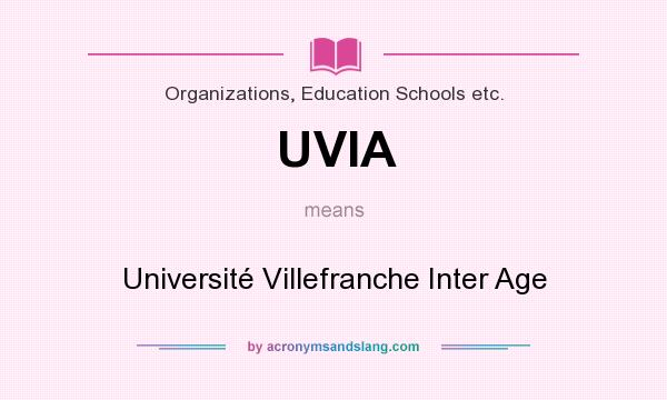 What does UVIA mean? It stands for Université Villefranche Inter Age