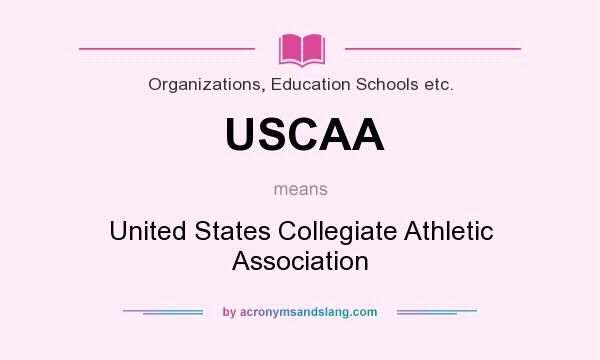 What does USCAA mean? It stands for United States Collegiate Athletic Association