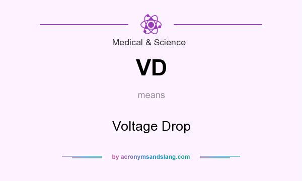 What does VD mean? It stands for Voltage Drop