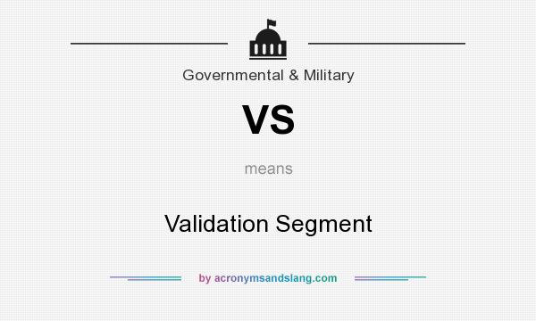 What does VS mean? It stands for Validation Segment