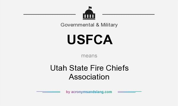 What does USFCA mean? It stands for Utah State Fire Chiefs Association