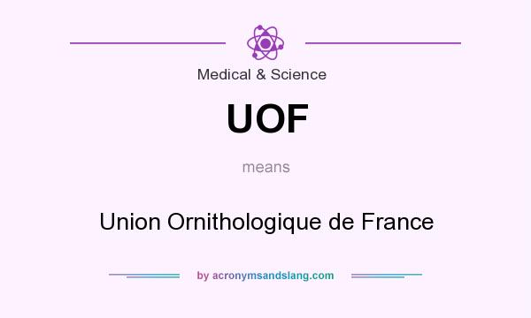 What does UOF mean? It stands for Union Ornithologique de France