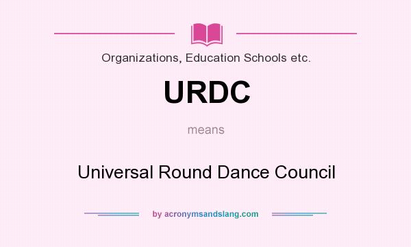 What does URDC mean? It stands for Universal Round Dance Council