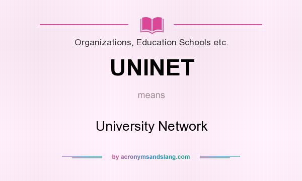 What does UNINET mean? It stands for University Network