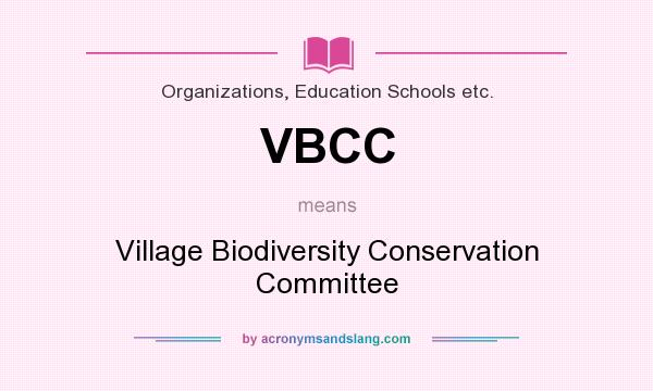 What does VBCC mean? It stands for Village Biodiversity Conservation Committee