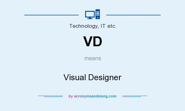 What does VD mean? It stands for Visual Designer