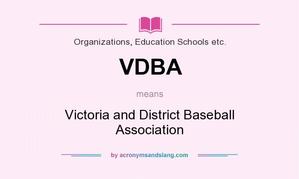 What does VDBA mean? It stands for Victoria and District Baseball Association