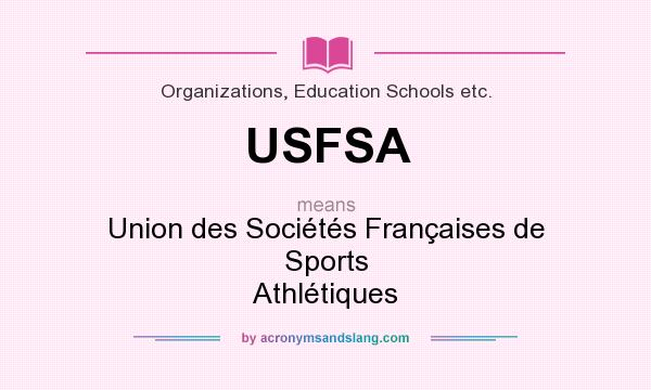What does USFSA mean? It stands for Union des Sociétés Françaises de Sports Athlétiques