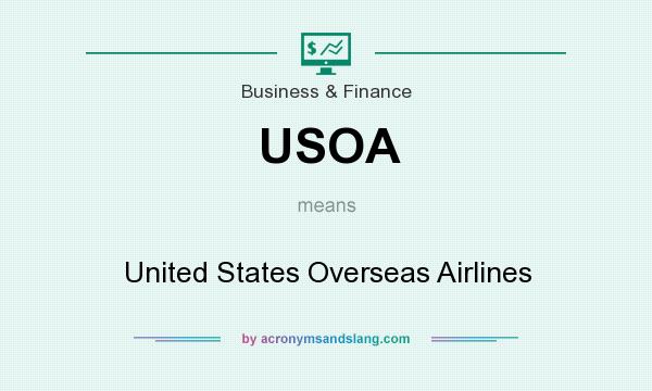 What does USOA mean? It stands for United States Overseas Airlines