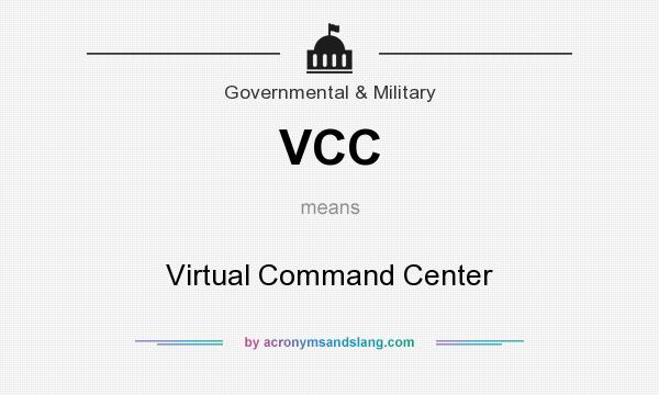 What does VCC mean? It stands for Virtual Command Center