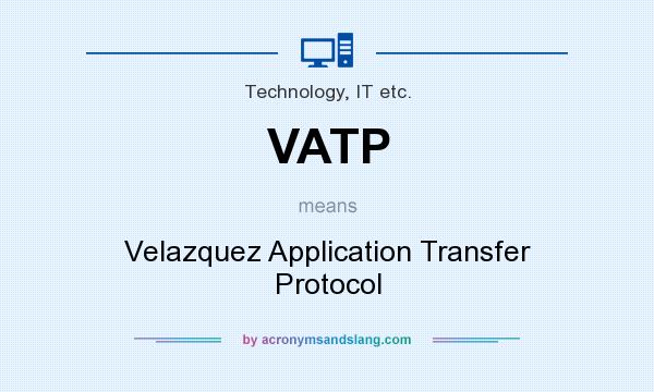 What does VATP mean? It stands for Velazquez Application Transfer Protocol