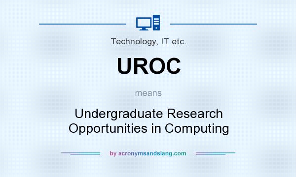 What does UROC mean? It stands for Undergraduate Research Opportunities in Computing