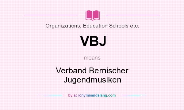 What does VBJ mean? It stands for Verband Bernischer Jugendmusiken