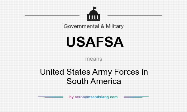 What does USAFSA mean? It stands for United States Army Forces in South America