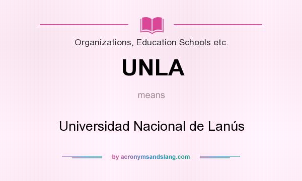 What does UNLA mean? It stands for Universidad Nacional de Lanús