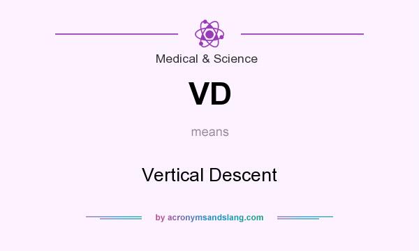 What does VD mean? It stands for Vertical Descent