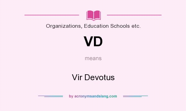 What does VD mean? It stands for Vir Devotus